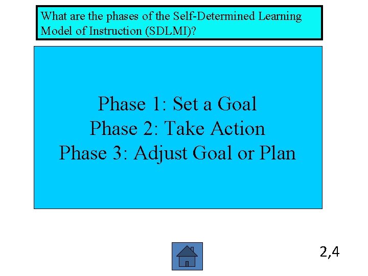 What are the phases of the Self-Determined Learning Model of Instruction (SDLMI)? Phase 1: