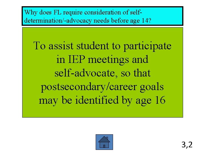 Why does FL require consideration of selfdetermination/-advocacy needs before age 14? To assist student