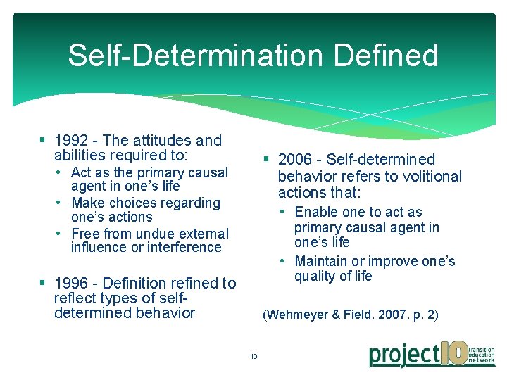 Self-Determination Defined § 1992 - The attitudes and abilities required to: § 2006 -