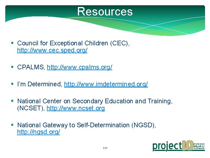 Resources § Council for Exceptional Children (CEC), http: //www. cec. sped. org/ § CPALMS,