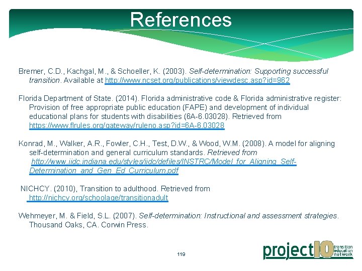 References Bremer, C. D. , Kachgal, M. , & Schoeller, K. (2003). Self-determination: Supporting