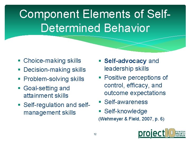 Component Elements of Self. Determined Behavior § § Choice-making skills Decision-making skills Problem-solving skills Component Elements of Self. Determined Behavior § § Choice-making skills Decision-making skills Problem-solving skills