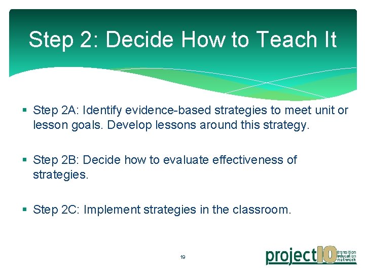 Step 2: Decide How to Teach It § Step 2 A: Identify evidence-based strategies