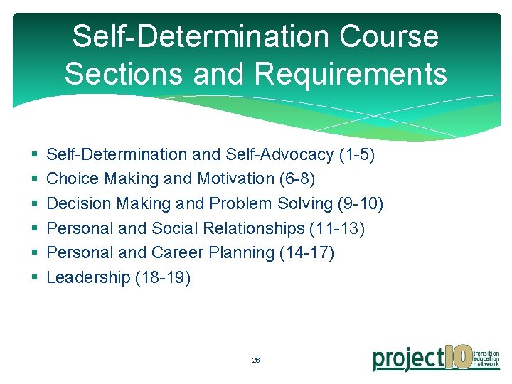 Self-Determination Course Sections and Requirements § § § Self-Determination and Self-Advocacy (1 -5) Choice