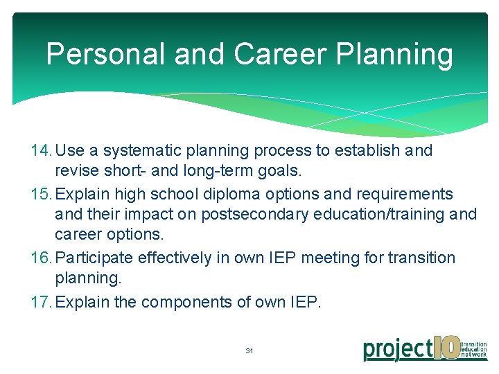 Personal and Career Planning 14. Use a systematic planning process to establish and revise