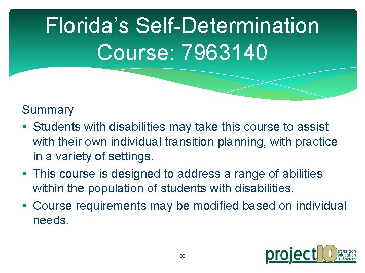 Florida’s Self-Determination Course: 7963140 Summary § Students with disabilities may take this course to