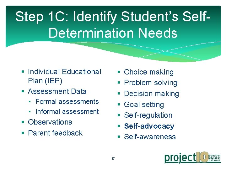 Step 1 C: Identify Student’s Self. Determination Needs § Individual Educational Plan (IEP) §