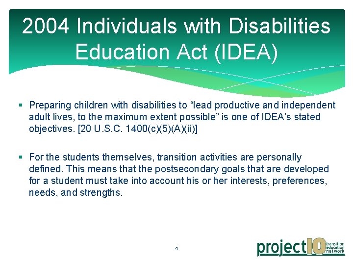 2004 Individuals with Disabilities Education Act (IDEA) § Preparing children with disabilities to “lead 2004 Individuals with Disabilities Education Act (IDEA) § Preparing children with disabilities to “lead