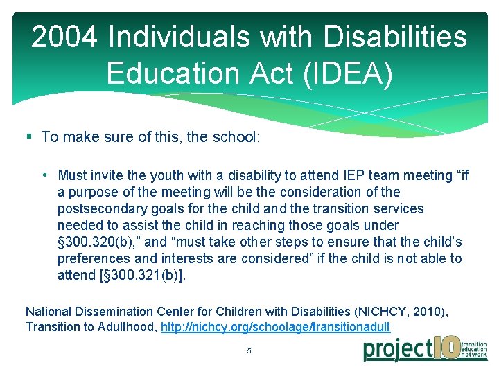 2004 Individuals with Disabilities Education Act (IDEA) § To make sure of this, the