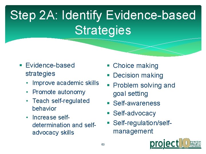 Step 2 A: Identify Evidence-based Strategies § Evidence-based strategies § Choice making § Decision