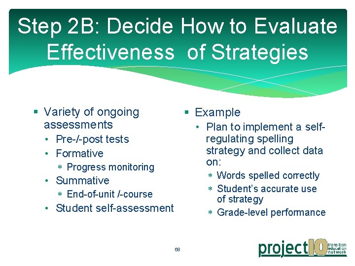 Step 2 B: Decide How to Evaluate Effectiveness of Strategies § Variety of ongoing Step 2 B: Decide How to Evaluate Effectiveness of Strategies § Variety of ongoing