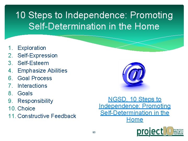 10 Steps to Independence: Promoting Self-Determination in the Home 1. Exploration 2. Self-Expression 3. 10 Steps to Independence: Promoting Self-Determination in the Home 1. Exploration 2. Self-Expression 3.