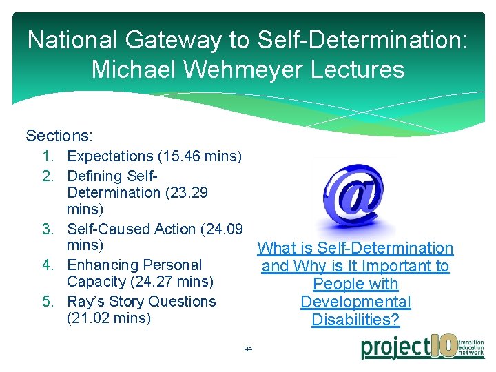 National Gateway to Self-Determination: Michael Wehmeyer Lectures Sections: 1. Expectations (15. 46 mins) 2.