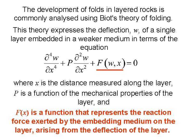 The development of folds in layered rocks is commonly analysed using Biot's theory of