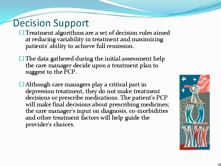 Decision Support � Treatment algorithms are a set of decision rules aimed at reducing