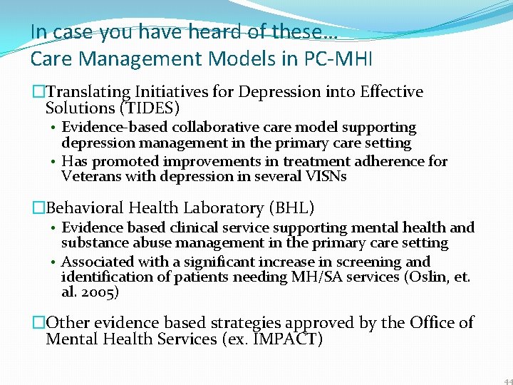 In case you have heard of these… Care Management Models in PC-MHI �Translating Initiatives