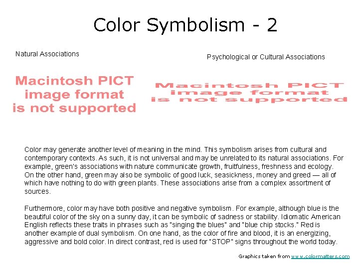 Color Symbolism - 2 Natural Associations Psychological or Cultural Associations Color may generate another