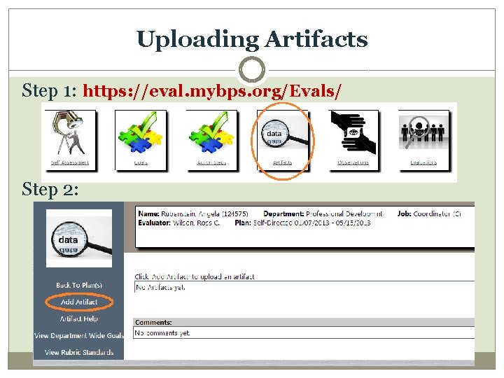 Uploading Artifacts Step 1: https: //eval. mybps. org/Evals/ Step 2: 