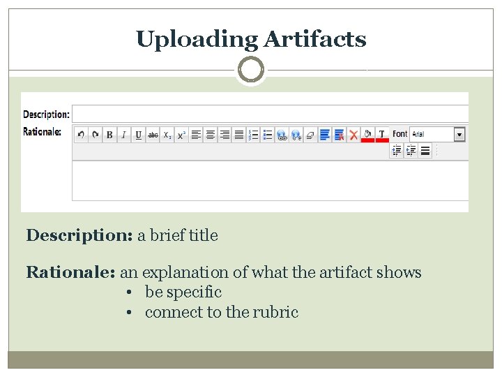 Uploading Artifacts Description: a brief title Rationale: an explanation of what the artifact shows