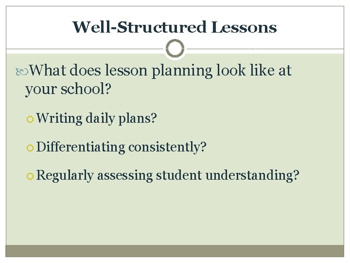 Well-Structured Lessons What does lesson planning look like at your school? Writing daily plans?