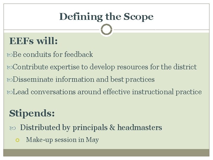 Defining the Scope EEFs will: Be conduits for feedback Contribute expertise to develop resources