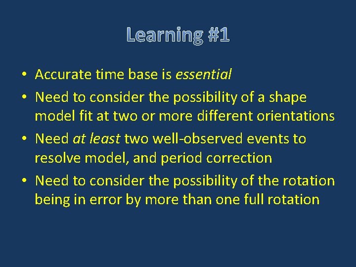 Learning #1 • Accurate time base is essential • Need to consider the possibility