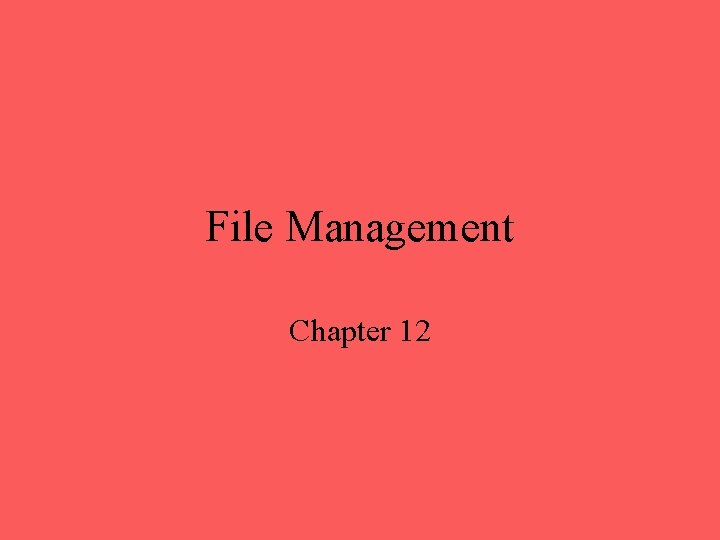 File Management Chapter 12 