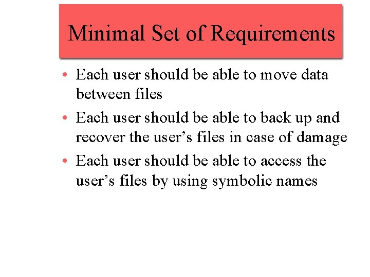 Minimal Set of Requirements • Each user should be able to move data between