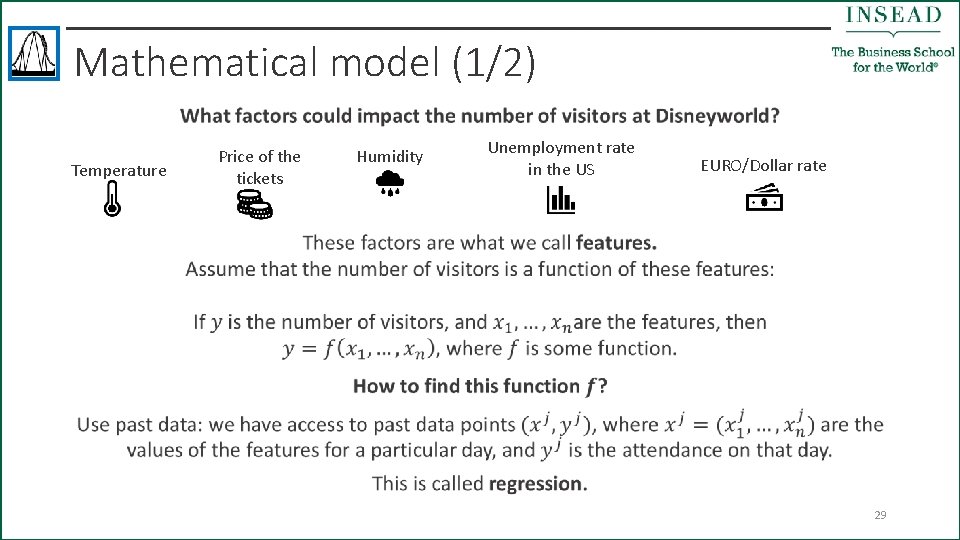 Mathematical model (1/2) • Temperature Price of the tickets Humidity Unemployment rate in the