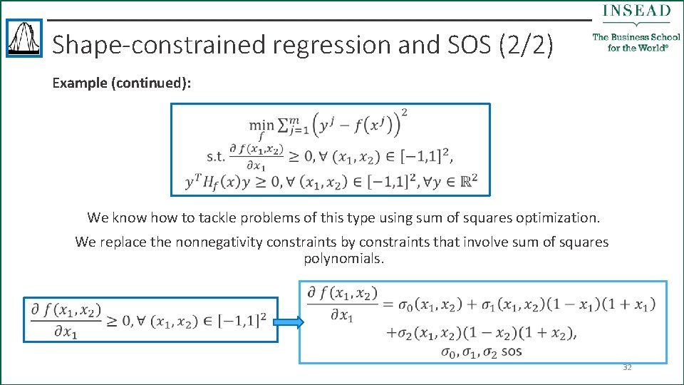 Shape-constrained regression and SOS (2/2) Example (continued): We know how to tackle problems of