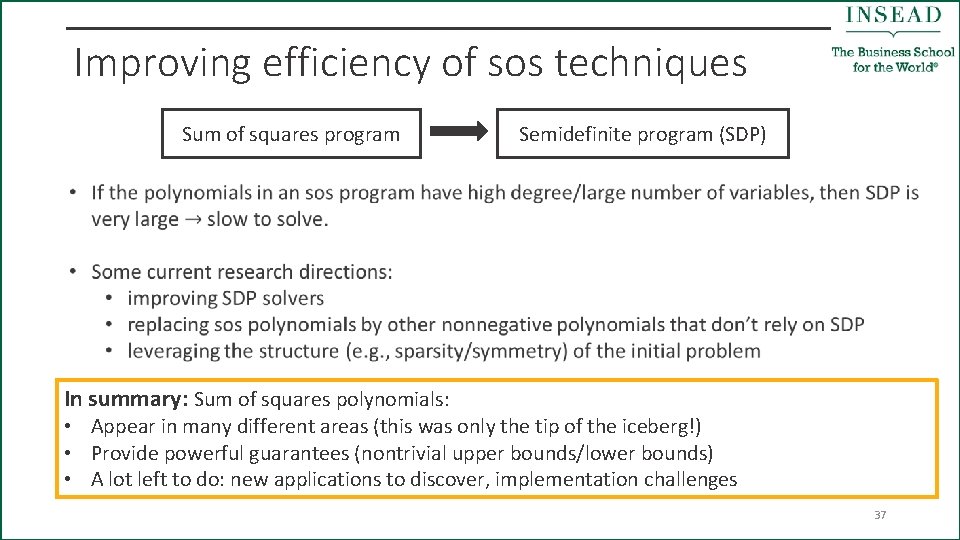 Improving efficiency of sos techniques Sum of squares program Semidefinite program (SDP) In summary: