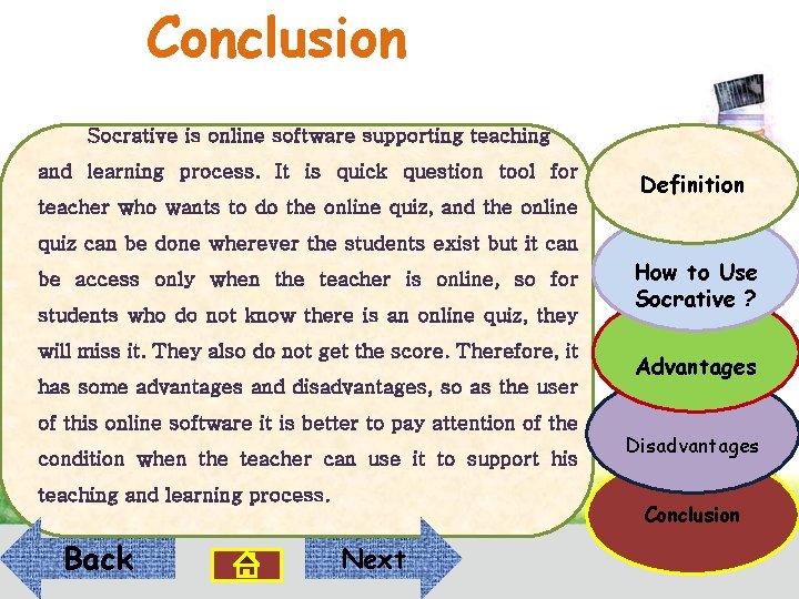 Conclusion Socrative is online software supporting teaching and learning process. It is quick question