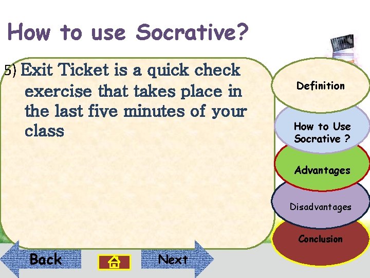 How to use Socrative? 5) Exit Ticket is a quick check exercise that takes