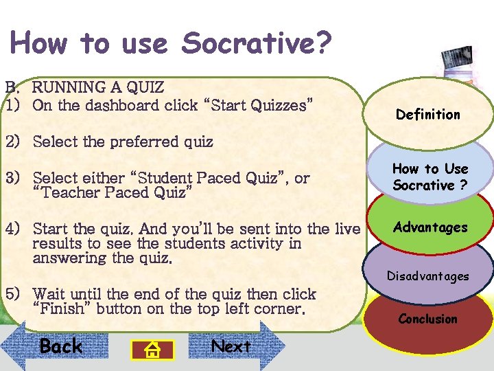 How to use Socrative? B. RUNNING A QUIZ 1) On the dashboard click “Start