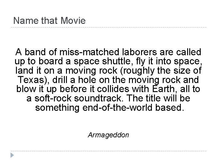 Name that Movie A band of miss-matched laborers are called up to board a