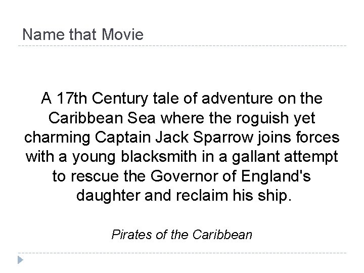 Name that Movie A 17 th Century tale of adventure on the Caribbean Sea