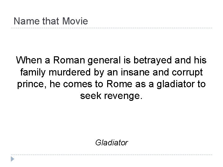 Name that Movie When a Roman general is betrayed and his family murdered by