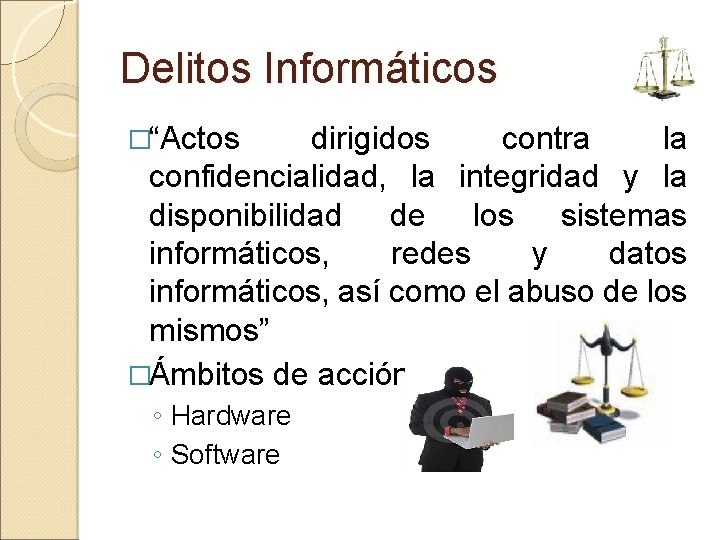 Delitos Informáticos �“Actos dirigidos contra la confidencialidad, la integridad y la disponibilidad de los