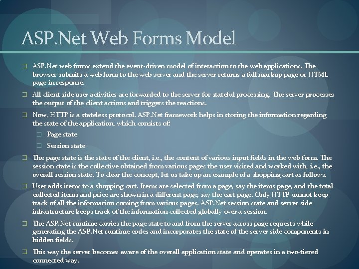 ASP. Net Web Forms Model � ASP. Net web forms extend the event-driven model