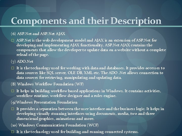 Components and their Description (6) ASP. Net and ASP. Net AJAX � ASP. Net