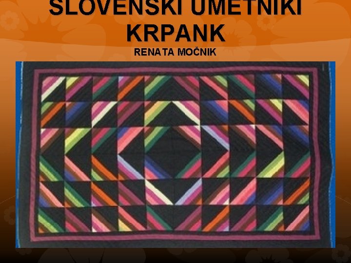 SLOVENSKI UMETNIKI KRPANK RENATA MOČNIK 