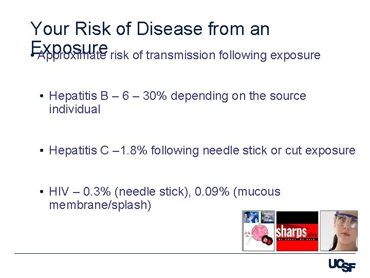 Your Risk of Disease from an Exposure • Approximate risk of transmission following exposure