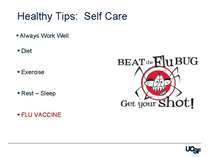 Healthy Tips: Self Care § Always Work Well § Diet § Exercise § Rest