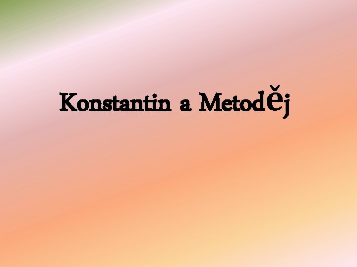 Konstantin a Metoděj 