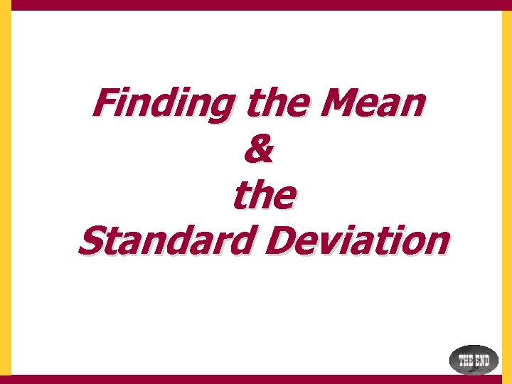 Finding the Mean & the Standard Deviation 