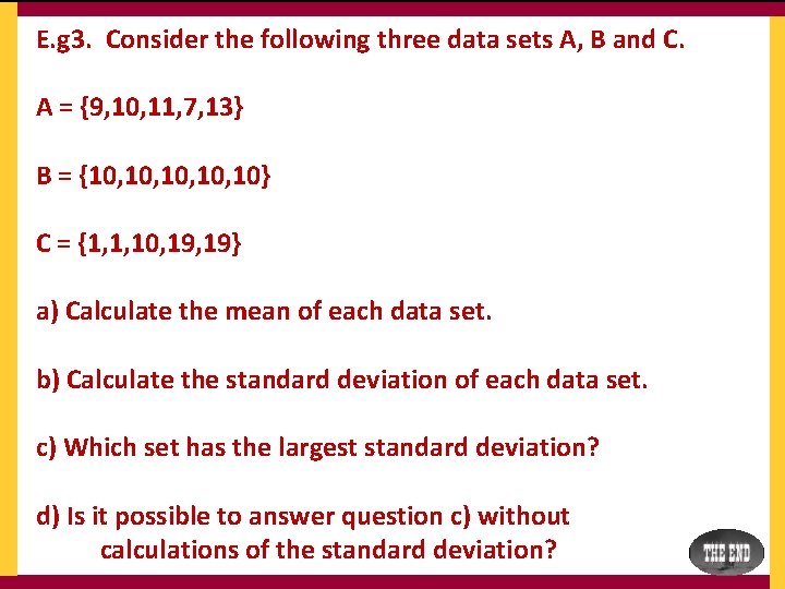 E. g 3. Consider the following three data sets A, B and C. A