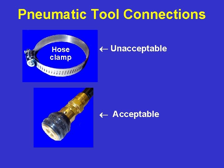 Pneumatic Tool Connections Hose clamp Unacceptable Acceptable 