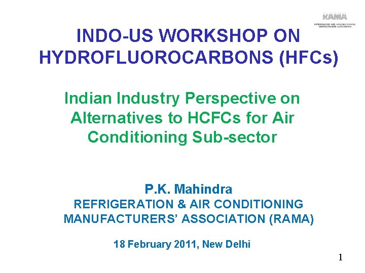 INDO-US WORKSHOP ON HYDROFLUOROCARBONS (HFCs) Indian Industry Perspective on Alternatives to HCFCs for Air