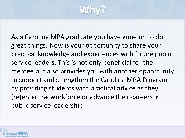 Why? As a Carolina MPA graduate you have gone on to do great things.