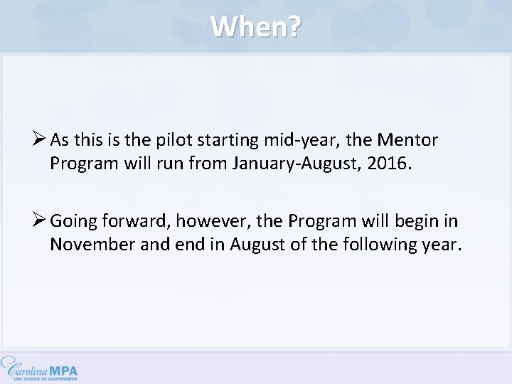 When? Ø As this is the pilot starting mid-year, the Mentor Program will run